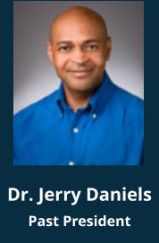 Dr. Jerry Daniels Past President