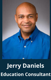 Jerry Daniels Education Consultant